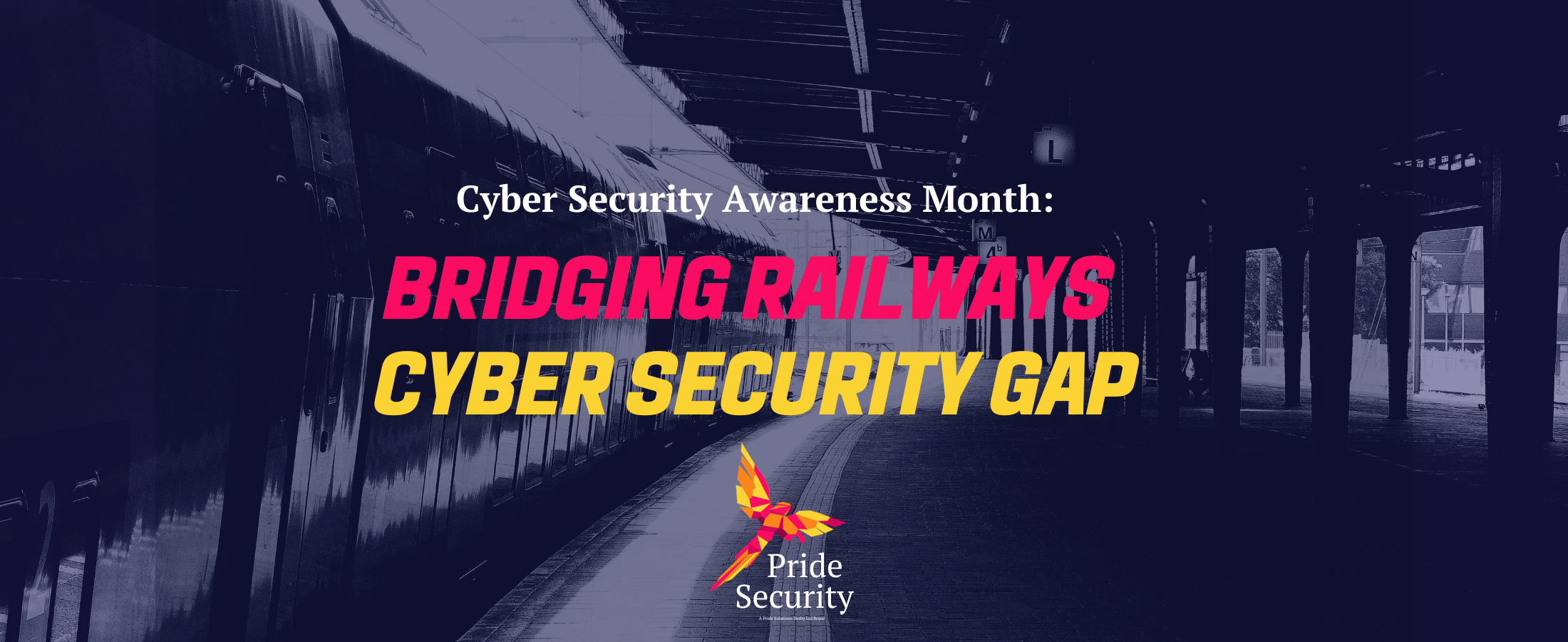 Bridging Railways Cyber Security Gap | Pride Security | Pride Solutions Derby