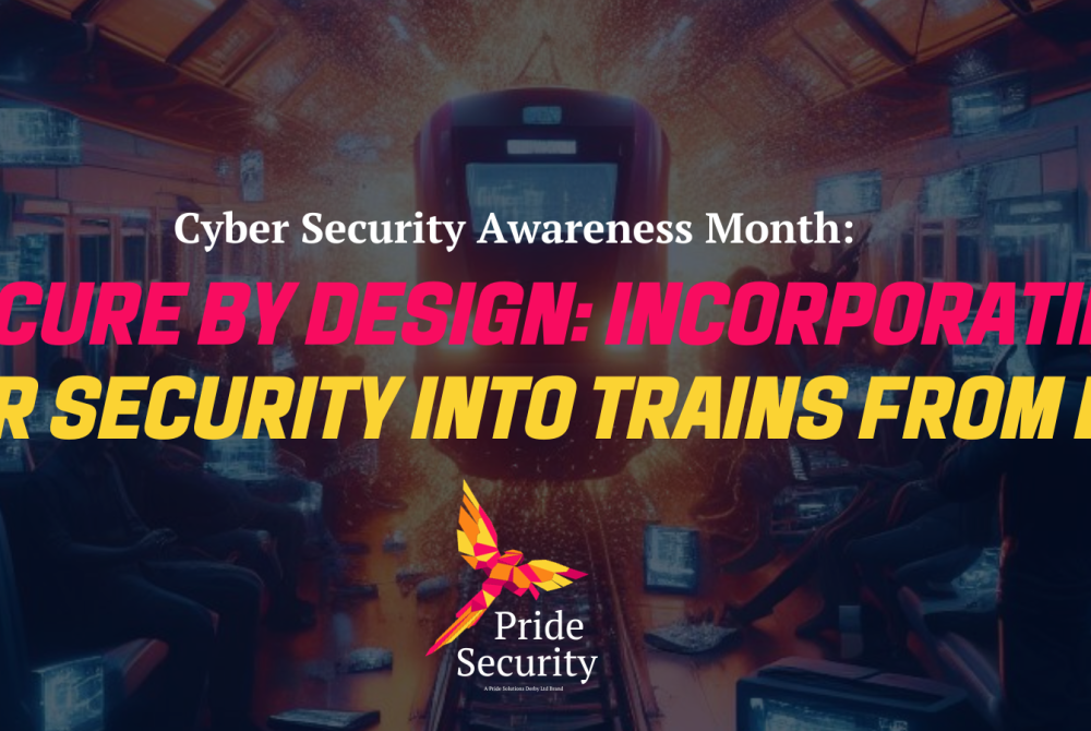 Secure by Design: Incorporating Cyber Security into Trains from Build