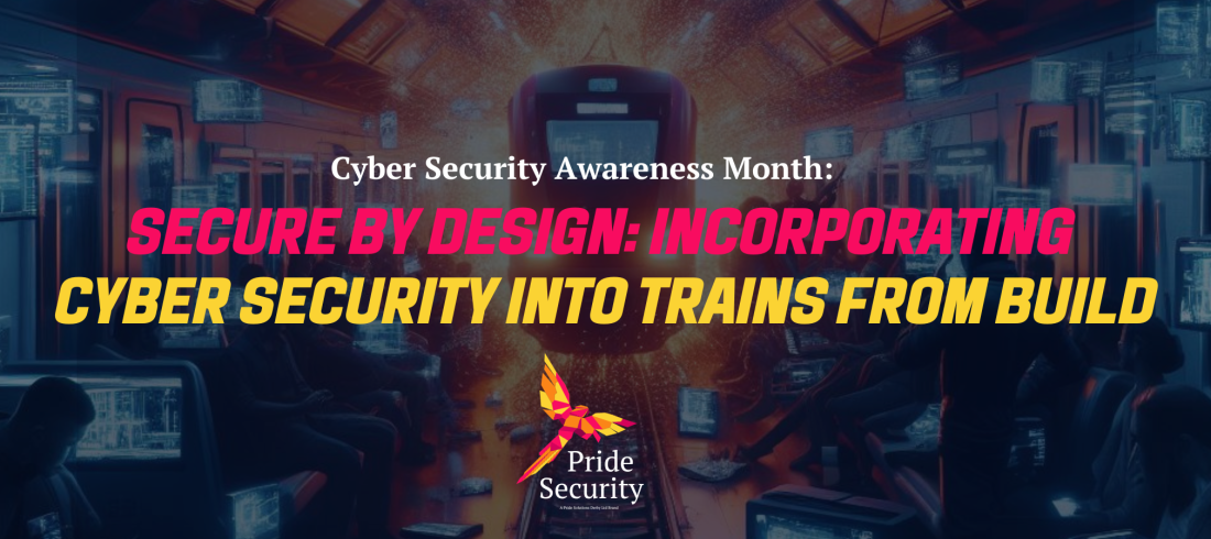 Secure by Design: Incorporating Cyber Security into Trains from Build