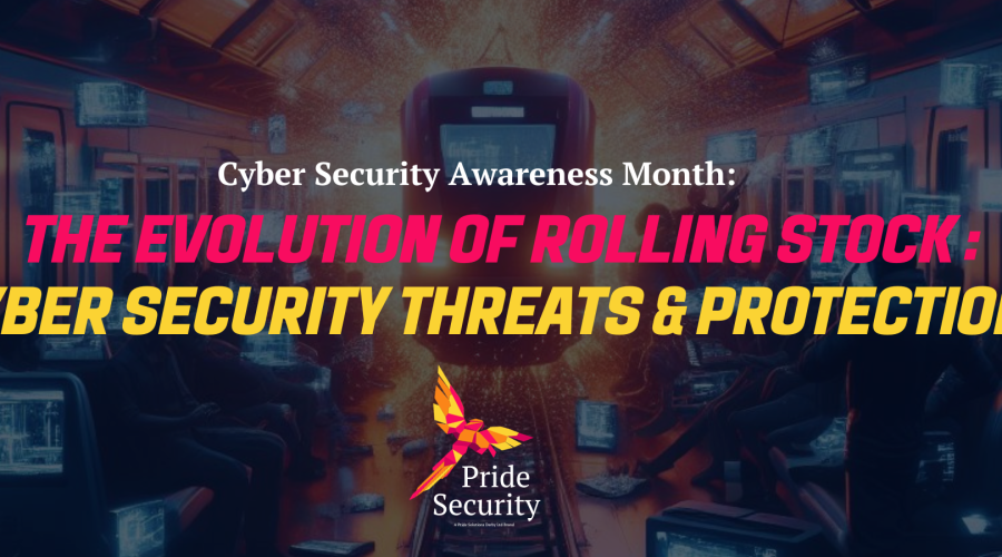 The Evolution Of Rolling Stock Cyber Security Threats & Protections